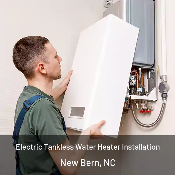  Electric Tankless Water Heater Installation New Bern, NC