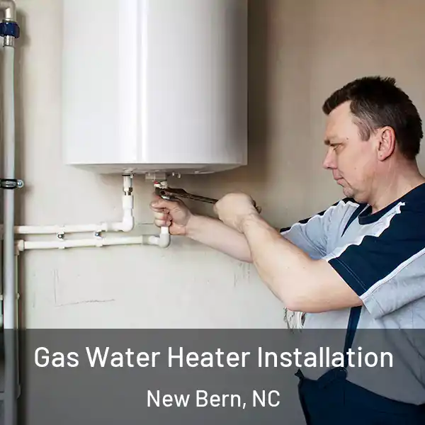  Gas Water Heater Installation New Bern, NC