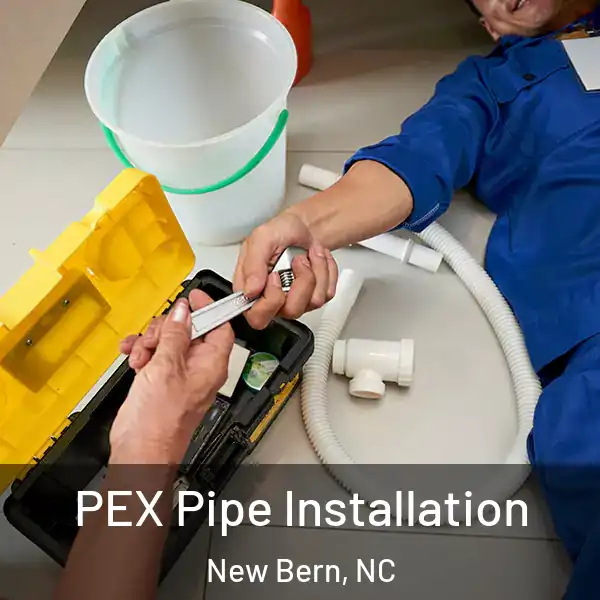  PEX Pipe Installation New Bern, NC