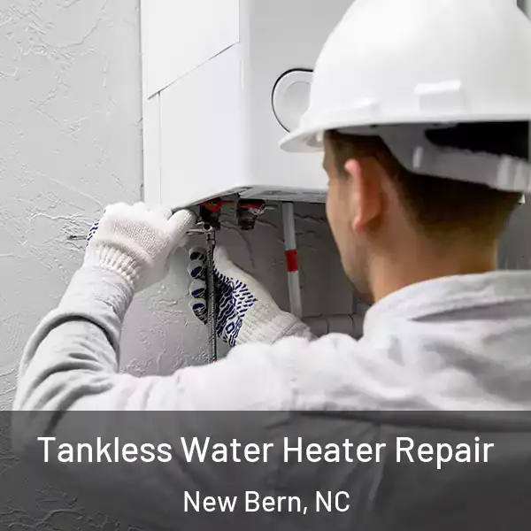  Tankless Water Heater Repair New Bern, NC