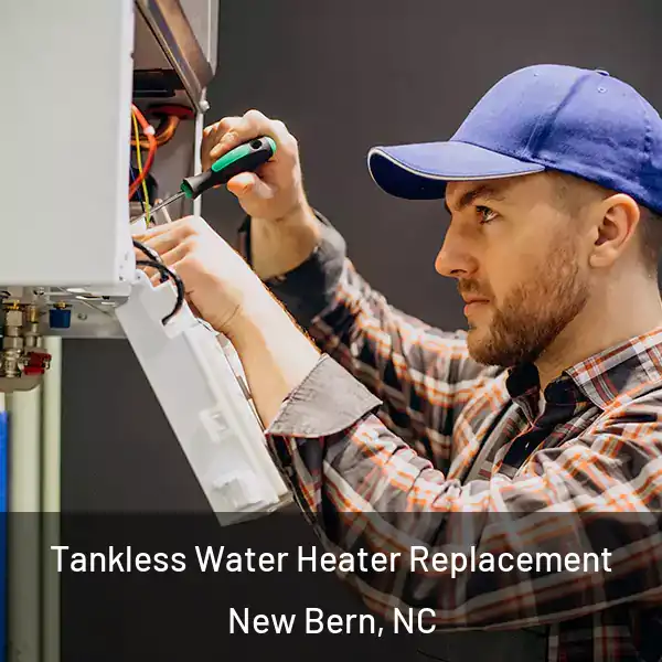  Tankless Water Heater Replacement New Bern, NC