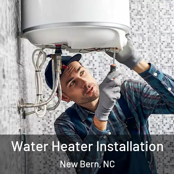  Water Heater Installation New Bern, NC